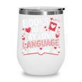 Books Are My Love Language Valentines Book Lover Teacher Wine Tumbler Books Are My Love Language Valentines Book Lover Teacher Wine Tumbler