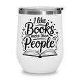 I Like Books More Than People Quote Wine Tumbler