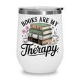 Books Are My Therapy Bookworm Reading Wine Tumbler