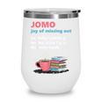 Books Saying JOMO Joy Of Missing Out For Bookworms Wine Tumbler Books Saying JOMO Joy Of Missing Out For Bookworms Wine Tumbler