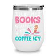 I Like My Books Spicy Coffee ICY Wine Tumbler