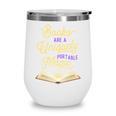 Books Are A Uniquely Portable Magic Reading Bookworm Wine Tumbler