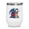 Bookworm Please I'm A Book Dragon Blue Dragon Wine Tumbler Bookworm Please I'm A Book Dragon Blue Dragon Wine Tumbler