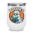 BOOOKS Cute Ghost Reading Books Halloween Wine Tumbler BOOOKS Cute Ghost Reading Books Halloween Wine Tumbler