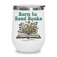 Born To Read Books Forced To Read Emails Book Lover Wine Tumbler Born To Read Books Forced To Read Emails Book Lover Wine Tumbler