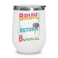 Bruh Did You Even Return Your Books Cool Wine Tumbler