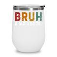 Bruh Read a Book Wine Tumbler Bruh Read a Book Wine Tumbler