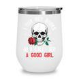 I Buy Her Books And Call Her A Good Girl Skull Rose Bookworm Wine Tumbler