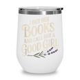 I Buy Her Books And Call Her A Good Girl Wine Tumbler