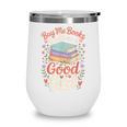 Buy Me Books And Call Me A Good Girl Wine Tumbler