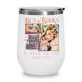 Buy Me Books And Tell Me I'm Pretty Book Lover Tee Wine Tumbler