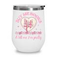 Buy Me Books And Tell Me I'm Pretty Coquette Book Lover Wine Tumbler Buy Me Books And Tell Me I'm Pretty Coquette Book Lover Wine Tumbler