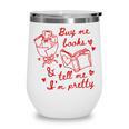 Buy Me Books And Tell Me I'm Pretty Wine Tumbler Buy Me Books And Tell Me I'm Pretty Wine Tumbler