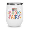 You Can Call Me Book Fairy Reading Magical Hobby Wine Tumbler You Can Call Me Book Fairy Reading Magical Hobby Wine Tumbler