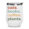 Cats Books Coffee Plants Gardening Mama Mom Mothers Wine Tumbler