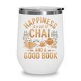 Chai And A Good Book Lover Reading Chai Tea Chai Latte Wine Tumbler Chai And A Good Book Lover Reading Chai Tea Chai Latte Wine Tumbler