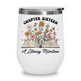 Chapter 16 A Literary Milestone 16th Birthday Book Lovers Wine Tumbler Chapter 16 A Literary Milestone 16th Birthday Book Lovers Wine Tumbler
