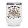 Chapter 17 A Literary Milestone 17th Birthday Book Lovers Wine Tumbler Chapter 17 A Literary Milestone 17th Birthday Book Lovers Wine Tumbler