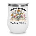 Chapter 18 A Literary Milestone 18th Birthday Book Lovers Wine Tumbler Chapter 18 A Literary Milestone 18th Birthday Book Lovers Wine Tumbler