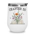 Chapter 30 Book Lovers & Readers 30th Birthday Wildflowers Wine Tumbler Chapter 30 Book Lovers & Readers 30th Birthday Wildflowers Wine Tumbler