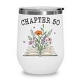 Chapter 50 Book Lovers & Readers 50th Birthday Wildflowers Wine Tumbler Chapter 50 Book Lovers & Readers 50th Birthday Wildflowers Wine Tumbler