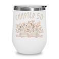 Chapter 50th Birthday Bookworm 50 Years Old For Book Lovers Wine Tumbler Chapter 50th Birthday Bookworm 50 Years Old For Book Lovers Wine Tumbler