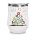 Chapter 67th Birthday Bookworm 67 Years Old For Book Lovers Wine Tumbler Chapter 67th Birthday Bookworm 67 Years Old For Book Lovers Wine Tumbler