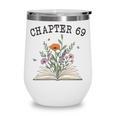 Chapter 69 Book Lovers & Readers 69th Birthday Wildflowers Wine Tumbler Chapter 69 Book Lovers & Readers 69th Birthday Wildflowers Wine Tumbler
