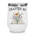 Chapter 80 Book Lovers & Readers 80th Birthday Wildflowers Wine Tumbler Chapter 80 Book Lovers & Readers 80th Birthday Wildflowers Wine Tumbler