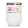 Chapter Forty 40 Years Old 40th Birthday Book Lover Wine Tumbler