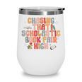 CHASING THAT SCHOLASTIC BOOK FAIR HIGH Wine Tumbler