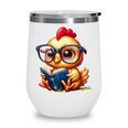 Chicken Reading a Book Farm Animal Chick Wine Tumbler Chicken Reading a Book Farm Animal Chick Wine Tumbler