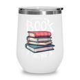 I Closed My Book To Be Here Books Lover Bookworm Wine Tumbler