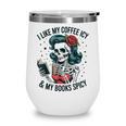I Like My Coffee ICY & My Books Spicy For Book Lovers Wine Tumbler
