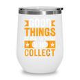 Comic Book Collector Meme Quote Wine Tumbler Comic Book Collector Meme Quote Wine Tumbler