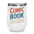 Comic Book Historian Vintage Comic Book Collector Wine Tumbler Comic Book Historian Vintage Comic Book Collector Wine Tumbler