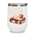 Cozy My Weekend Is Books Blankets Reading Tea Lover Premium Wine Tumbler Cozy My Weekend Is Books Blankets Reading Tea Lover Premium Wine Tumbler