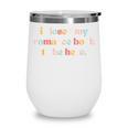 Cute I Closed My Romance Book To Be Here Funny Reading Joke Wine Tumbler