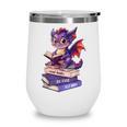 Cute Dragon Read Books Be Kind Stay Weird Book Lover Wine Tumbler