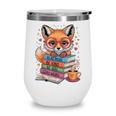 Cute Fox Read More Be Kind Stay Weird Reader Geek Book Lover Wine Tumbler Cute Fox Read More Be Kind Stay Weird Reader Geek Book Lover Wine Tumbler