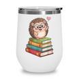 Cute Hedgehog Reading Books Animal Lover Reader Bookworm Wine Tumbler Cute Hedgehog Reading Books Animal Lover Reader Bookworm Wine Tumbler