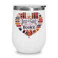 Cute Just A Girl Who Loves Books Heart Shape Reader Wine Tumbler Cute Just A Girl Who Loves Books Heart Shape Reader Wine Tumbler