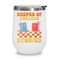 Cute Librarian Library Book Lover Keeper Of Endless Stories Wine Tumbler