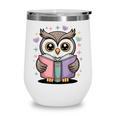 Cute Reading Owl Book Lover Teacher Librarian Bookworm Wine Tumbler Cute Reading Owl Book Lover Teacher Librarian Bookworm Wine Tumbler