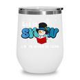 Cute Snowman Let It Snow I Have Books Reader Wine Tumbler