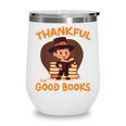 Cute Thanksgiving Teacher Librarian Thankful Reading Books Wine Tumbler