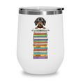 Cute Wiener Dog Dachshund Reading On Pile Of Books Wine Tumbler Cute Wiener Dog Dachshund Reading On Pile Of Books Wine Tumbler