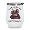 Dark Romance Merch I Put Down My Book Lover Spicy Skeleton Wine Tumbler
