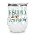 A Day Without Reading Is Like Book Lover Bookworm Men Women Wine Tumbler A Day Without Reading Is Like Book Lover Bookworm Men Women Wine Tumbler