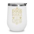 Dogs Books And Coffee Wine Tumbler
